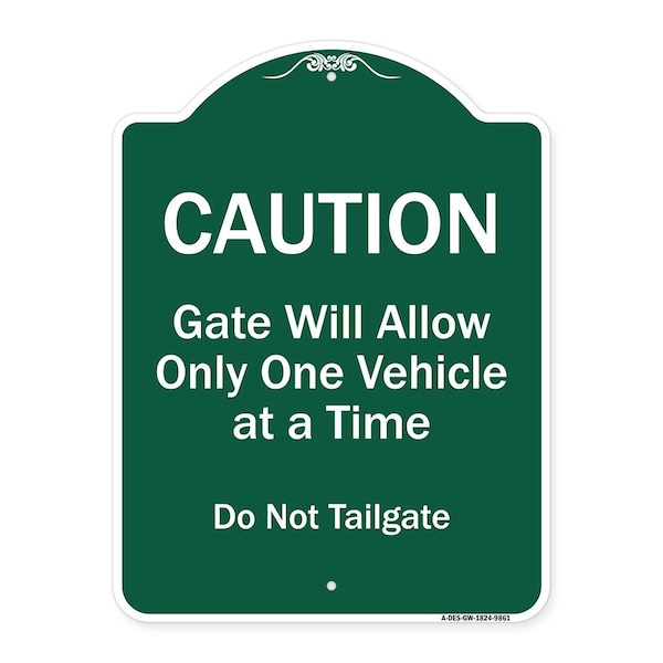 Caution Gate Will Allow One Vehicle Time Do Not Tailgate Aluminum Sign, 24" x 18", GW-1824-9861